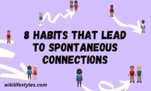 8 Instant Connection Habits